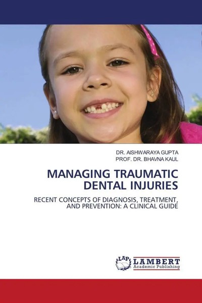 Aishwaraya Gupta (U. A.) | Managing Traumatic Dental Injuries | Taschenbuch-image