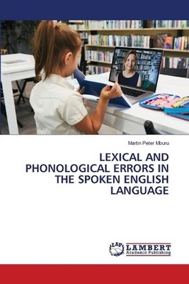 Lexical and Phonological Errors in the Spoken English Language by Martin Peter M