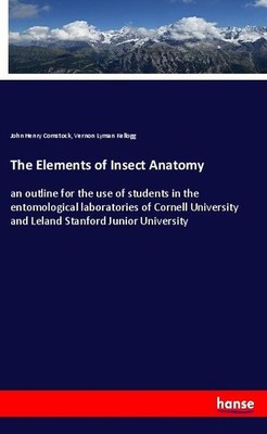The Elements of Insect Anatomy John Henry Comstock