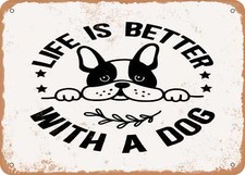 METAL SIGN - Life is Better With a Dog - 3 - Vintage Rusty Look Sign