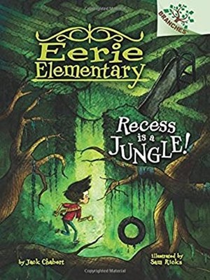 Recess Is a Jungle!: a Branches Book Eerie Elementary #3 Library