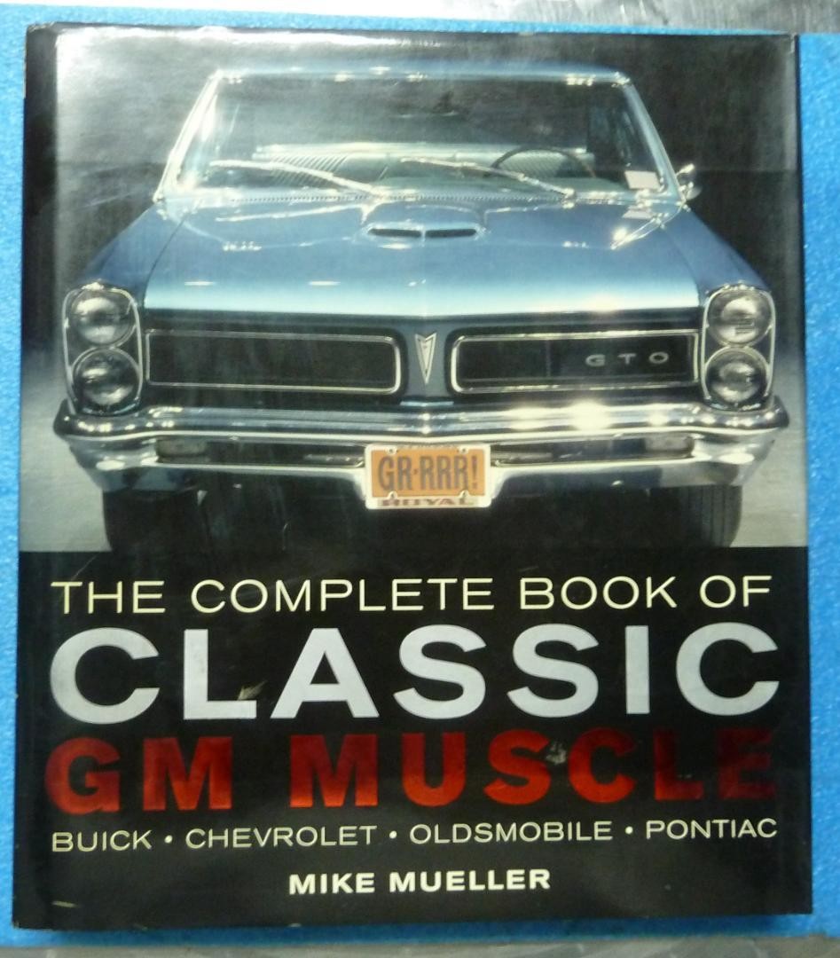 GM Muscle Car Classic Complete Works Illustrated History Pontiac GTO Camaro Buic