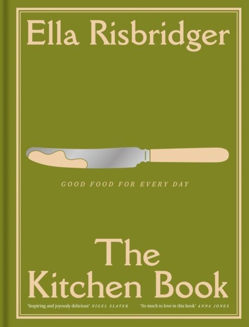 The Kitchen Book: Good Food For Every Day by Ella Risbridger