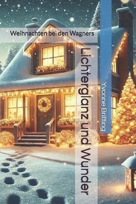 Lichterglanz und Wunder: Weihnachten bei den Wagners by Yvonne Britting Paperbac