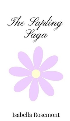The Sapling Saga by Isabella Rosemont Hardcover Book
