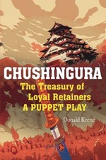 Keene - Chushingura The Treasury of Loyal Retainers a Puppet Play - - X555z