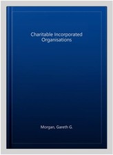 Charitable Incorporated Organisations, Paperback by Morgan, Gareth G., Brand ...