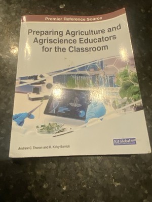 Preparing Agriculture and Agriscience Educators for the Classroom by R. Kirby...