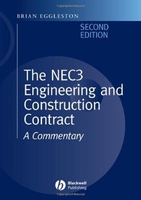 The NEC 3 Engineering and Construction Contract: A Commentary - Eggleston, Brian