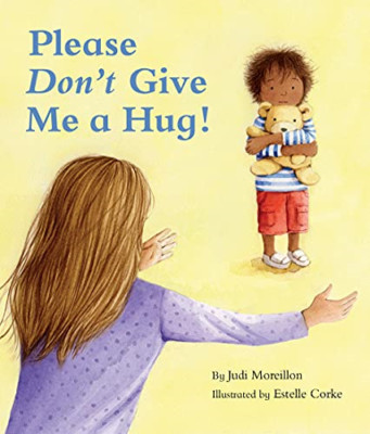 Please Don't Give Me a Hug! -  NEW Judi Moreillon 2021