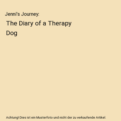 Jenni's Journey: The Diary of a Therapy Dog, Linda Wait Dunn