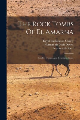 Norman de Garis Davi - Die kleineren Gräber von El Amarna und - J555z