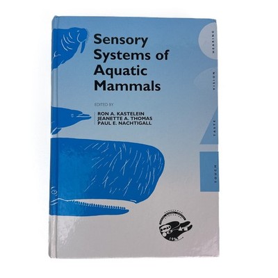 Sensory Systems of Aquatic Mammals Kastelein 1995 Hardcover Marine Bio Research