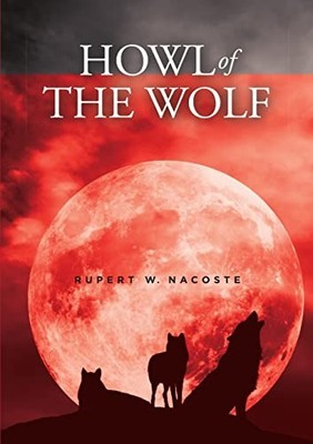 Howl of the Wolf by Rupert Nacoste (2012, Trade Paperback)