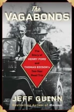 The Vagabonds: The Story of Henry Ford and Thomas Edison's Ten-Year Ro - GOOD