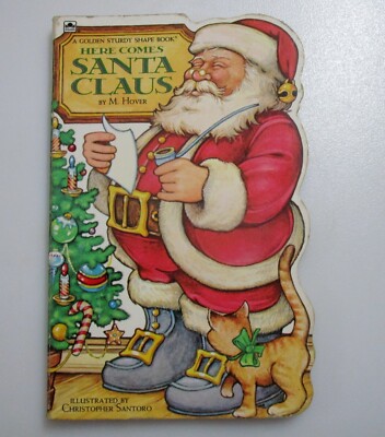 Here Comes Santa Claus, A Golden Sturdy Shape Board Book by M. Hover
