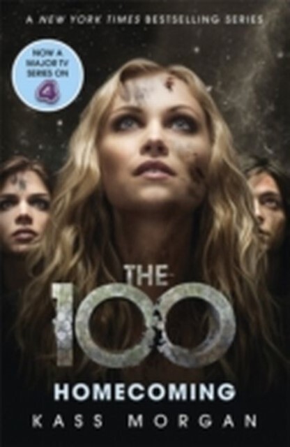 The 100 Book Three: Homecoming Kass Morgan