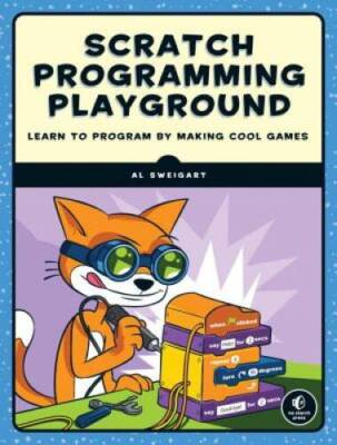 Scratch Programming Playground: Learn to Program by Making Cool Games - GOOD