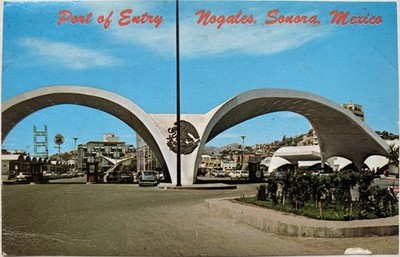Port of Entry to Old Mexico, Nogales, Sonora, Mexico Postcard