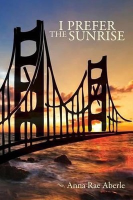 I Prefer the Sunrise by Anna Rae Aberle (English) Paperback Book