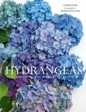 Hydrangeas: Beautiful Varieties for Home and Garden (Flowers), Slade, Naomi, Ver