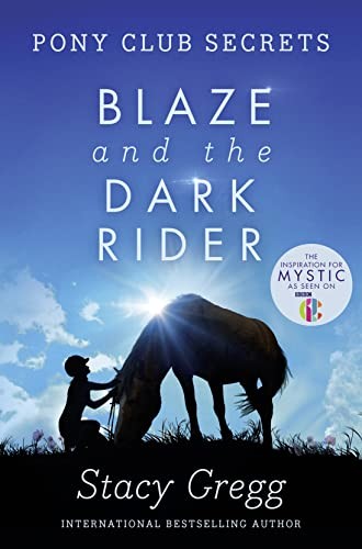 Blaze and the Dark Rider (Pony Club Secrets, Book 2)-Stacy Gregg