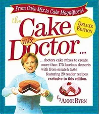 The Cake Mix Doctor: Deluxe Edition - Hardcover By Byrn, Anne - GOOD