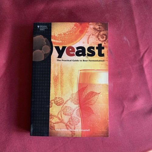 Brewing Elements Ser. Yeast The Practical Guide to Beer Fermentation