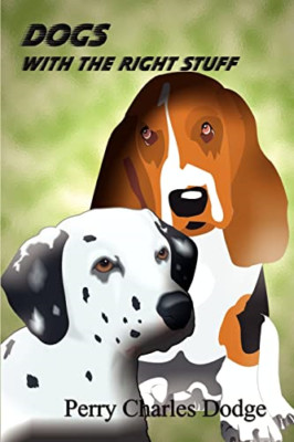 Dogs with the Right Stuff - Paperback NEW Perry Charles D 2003/02/20