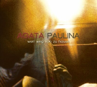 Agata Paulina Weit weg von zu hause (2013) [CD]