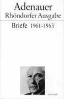 Adenauer Briefe 1961-1963 | Bearb. V. Hans P. Mensing | Konrad Adenauer | Buch