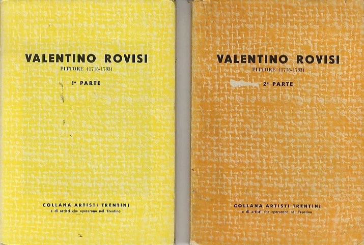 Valentino Rovisi: pittore (due parti in due volumi). Collana artisti trentini.