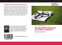Vanguardia Literaria En Cuba Y MéXico Estudio Comparativo Sotolongo Taschenbuch