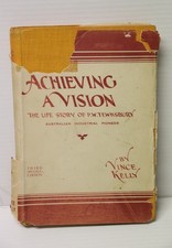 Achieving A Vision The Life Story Of P.W Tewksbury By Vince Kelly
