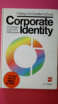137989 Klaus Birkigt CORPORATE IDENTITY Grundlagen, Funktionen ...