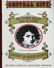 Colorado History - Central City, Gilpin County, by; Leslie, Sunter & Wightman