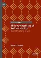 The Sociolinguistics Of Written Identity John S. Schmit