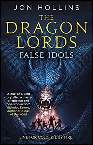 The Dragon Lords (Book 2) False Idols By Jon Hollins NEW (Paperback) Book