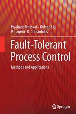 Fault-Tolerant Process Control : Methods and Applications                      