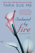 Seduced By Fire (The Submissive Series) - Paperback By Me, Tara Sue - VERY GOOD