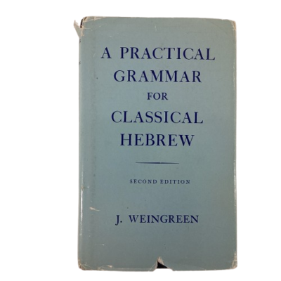 A Practical Grammar for Classical Hebrew by J. Weingreen | eBay A
