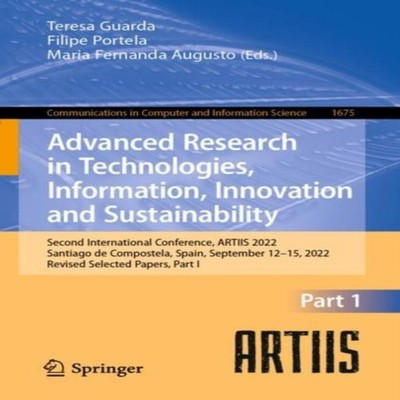 Advanced Research in Technologies Information Innovation and Sust
