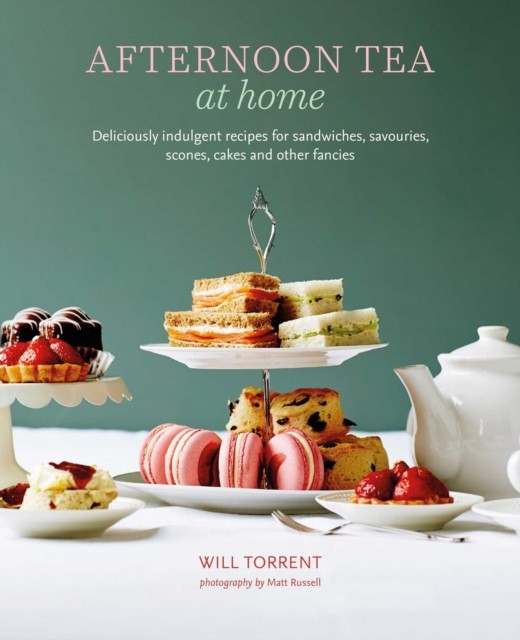 Will Torrent Unisex Afternoon Tea At Home: Deliciously Indulgent Recipes For Sandwiches, Savouries, Scones, Cakes - Non Fiction - Image 4