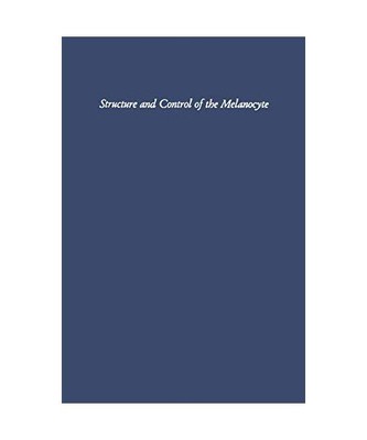Structure and Control of the Melanocyte: Sixth International Pigment Cell Confer