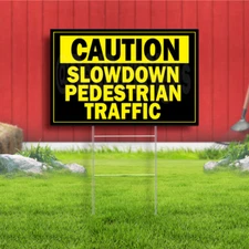 Caution SlowDown Pedestrian Traffic Indoor Outdoor Yard Sign