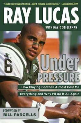 Under Pressure: How Playing Football Almost Cost Me Everything and Why I'd Do It