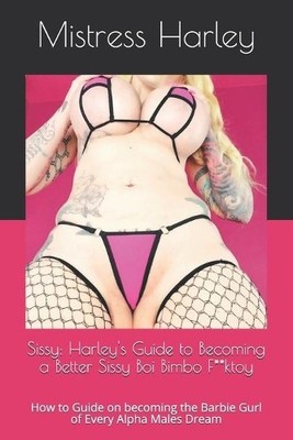 Mistress Harley Sissy (Paperback) Feminization Guide