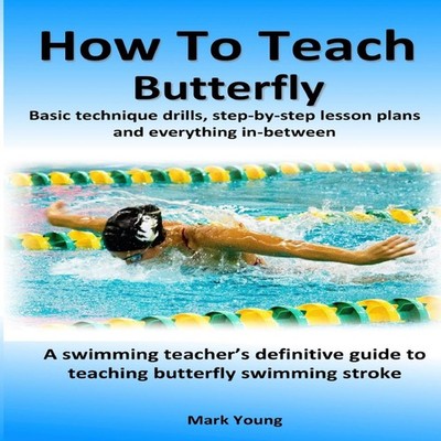 How To Teach Butterfly Basic technique drills step-by-step lesson