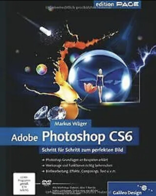 Adobe Photoshop CS6 Schritt für Schritt zum perfekten Bild  Markus Wäger mit DVD