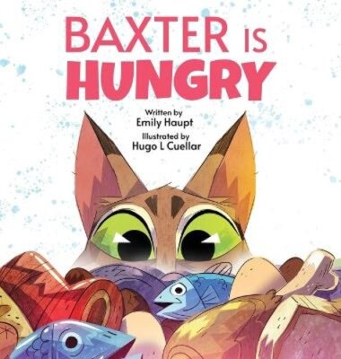 Baxter is Hungry by Emily Haupt: New